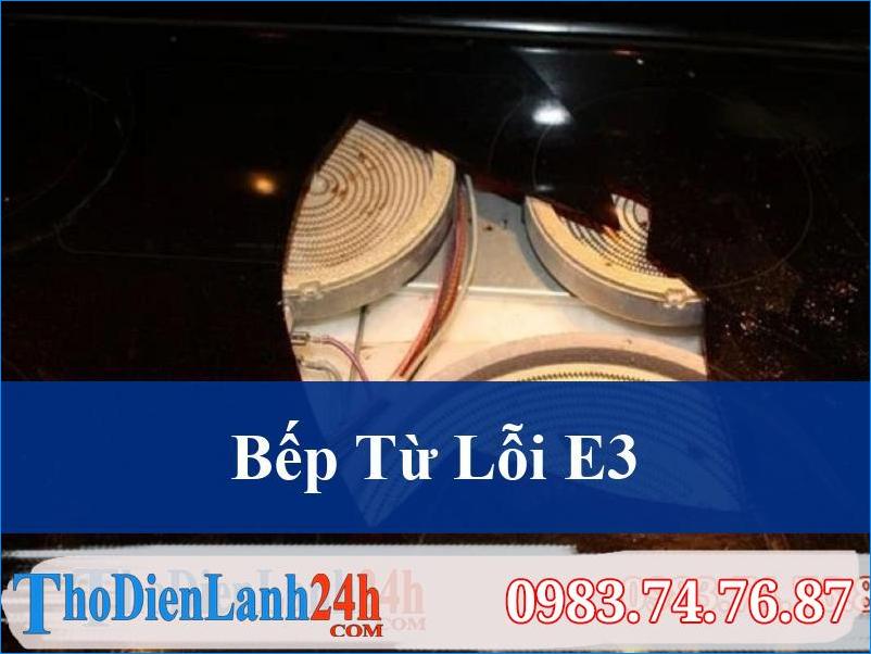 Xử Lý Bếp Từ Lỗi E3 Triệt Để