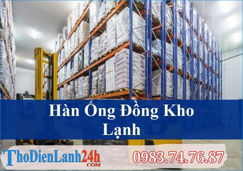 Kỹ Thuật Hàn Ống Đồng Trong Lắp Đặt Kho Lạnh Chuyên Sâu Cùng Thợ Điện Lạnh 24H