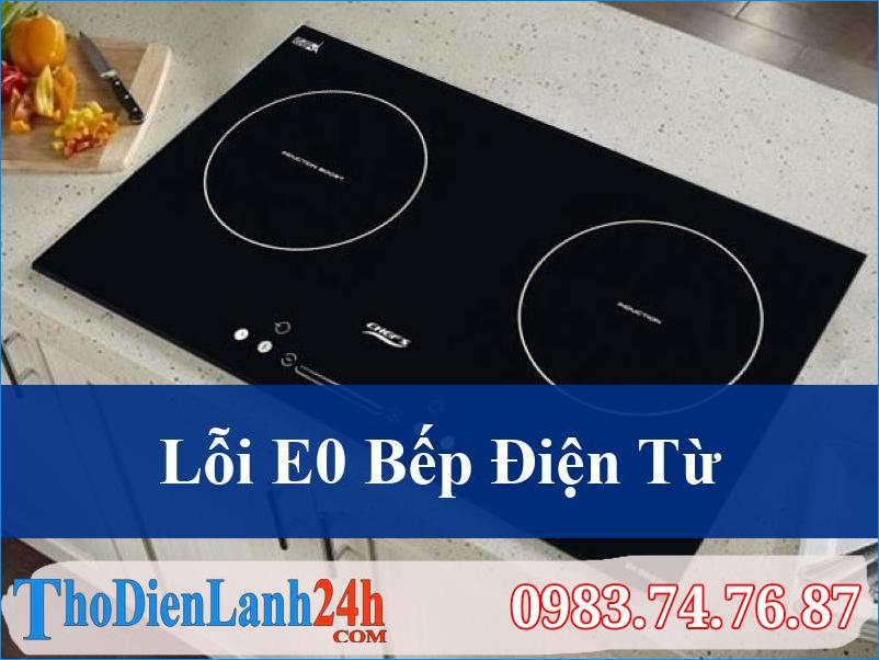Lỗi E0 Bếp Điện Từ Nâng Cao Khắc Phục Nhanh Chóng Cùng Thodienlanh24H