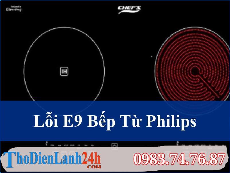 Lỗi E9 Bếp Từ Philips Phải Làm Sao Khắc Phục Nhanh Chóng?
