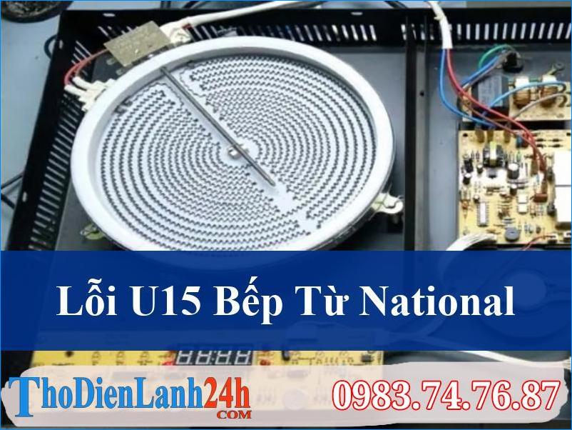 Lỗi U15 Bếp Từ National Khắc Phục Nhanh Chóng Từ Chuyên Gia