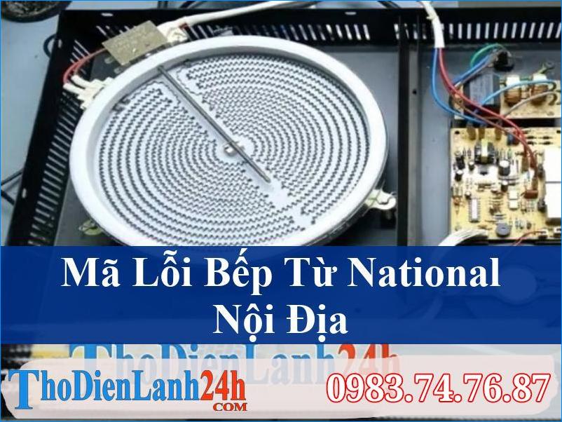 Giải Mã Các Mã Lỗi Bếp Từ National Nội Địa Thường Gặp Và Cách Xử Lý Hiệu Quả