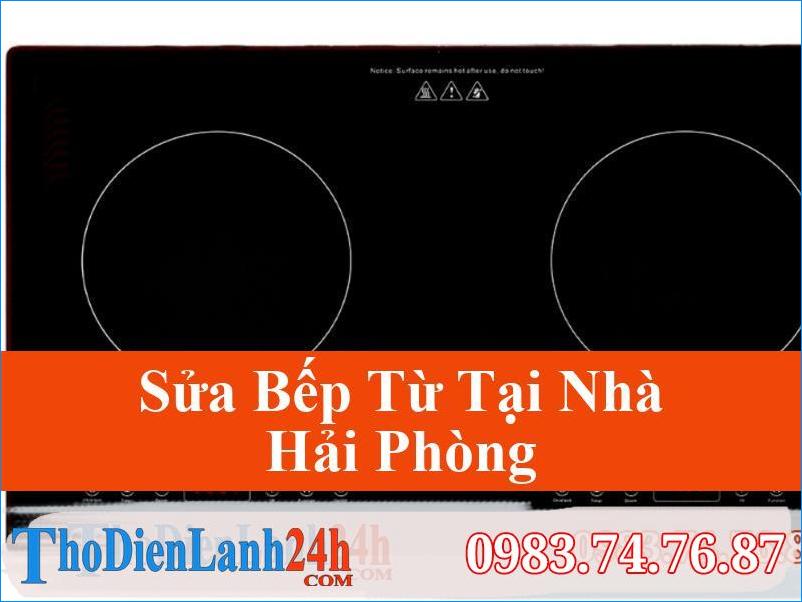 Sửa Bếp Từ Tại Hải Phòng Uy Tín Tận Nhà Nhanh Sửa Bếp Từ Tại Hải Phòng Uy Tín Tận Nhà Nhanh