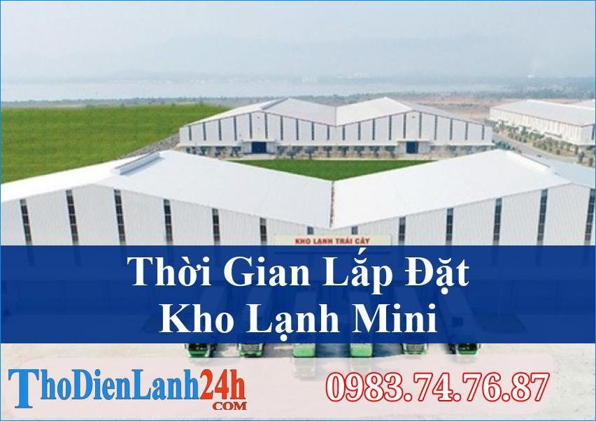 Tối Ưu Thời Gian Lắp Đặt Kho Lạnh Mini Hiệu Quả Cùng Thodienlanh24H Chuyên Nghiệp