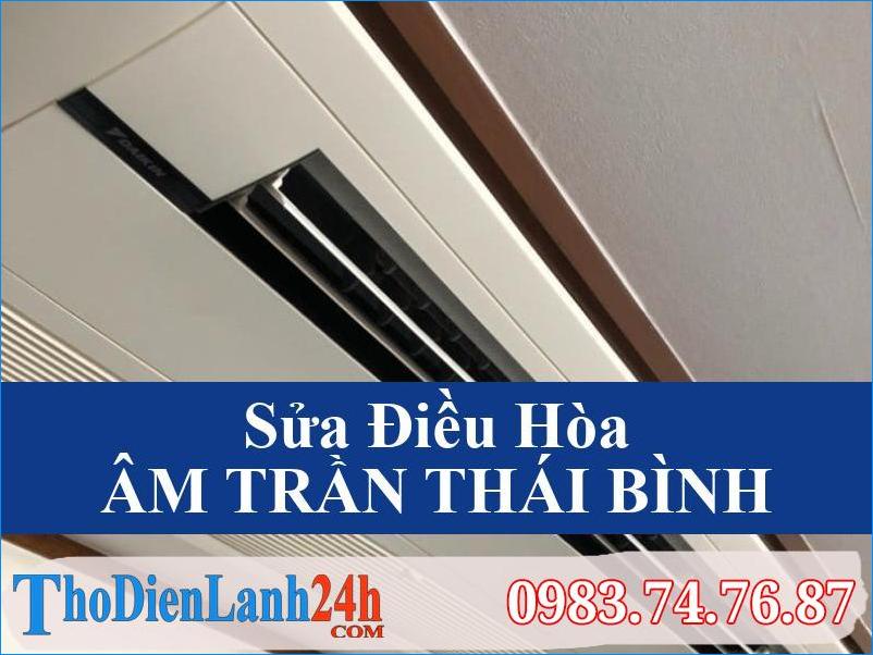 Sửa Điều Hòa Âm Trần Thái Bình Cảnh Báo Cạm Bẫy Bảo Hành