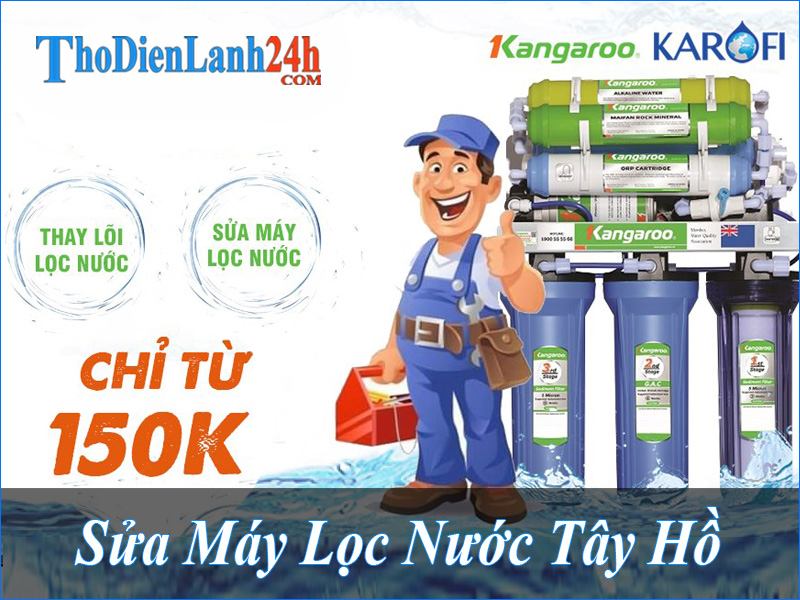 Sửa Máy Lọc Nước Tây Hồ Tại Nhà - Đảm Bảo Chất Lượng - Thợ Giỏi Giá Tốt