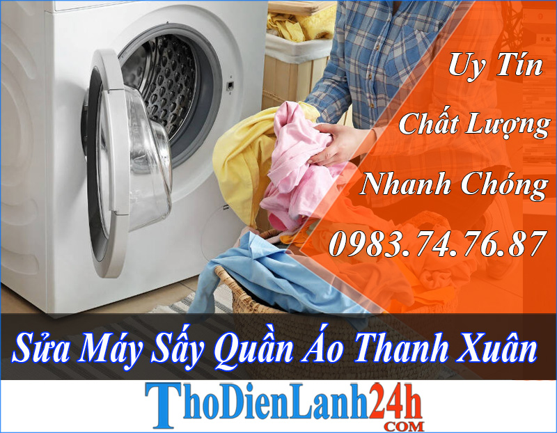 Sửa Máy Sấy Quần Áo Thanh Xuân Tại Nhà - Bảo Đảm Chất Lượng - Thợ Giỏi Sửa Máy Sấy Quần Áo Thanh Xuân Tại Nhà - Bảo Đảm Chất Lượng - Thợ Giỏi